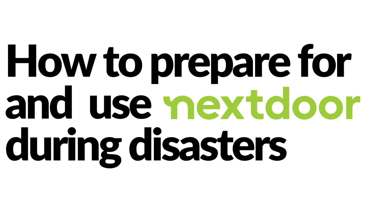 How to prepare for and use Nextdoor during disasters