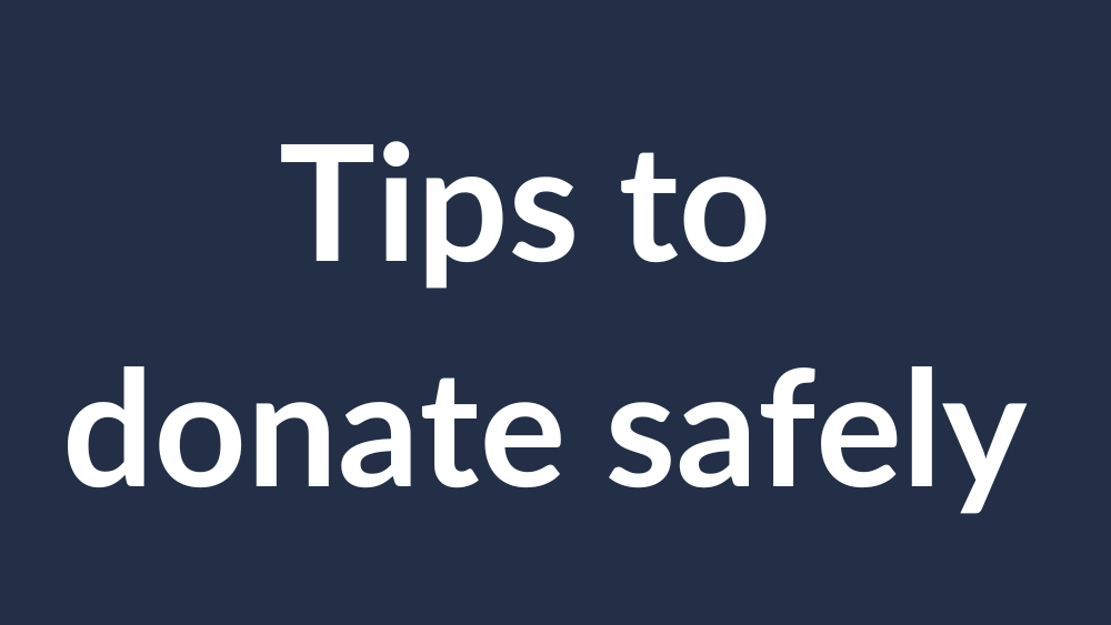 Tips to donate safely
