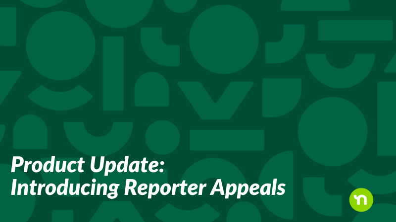 Product update: Introducing Reporter appeals