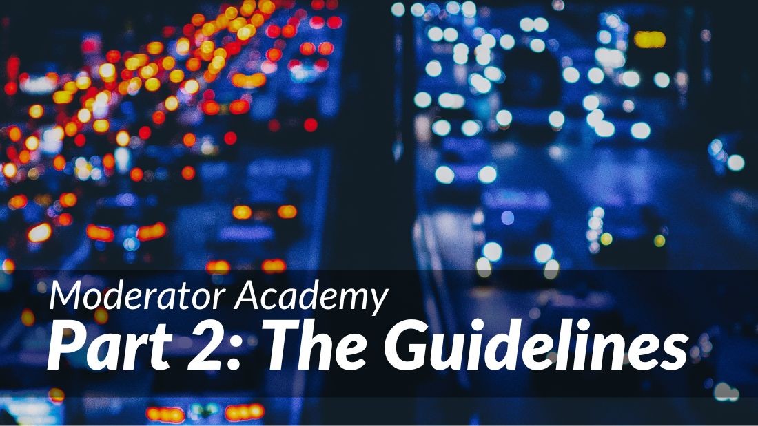 Moderator Academy: The Guidelines