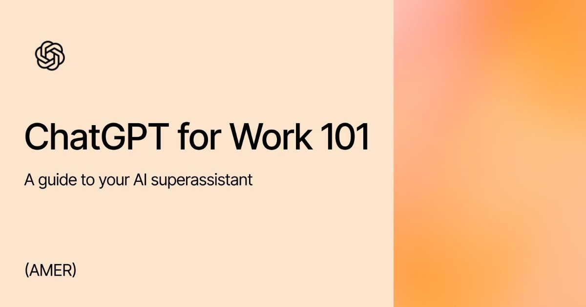 ChatGPT for Work 101: A guide to your AI superassistant (AMER)