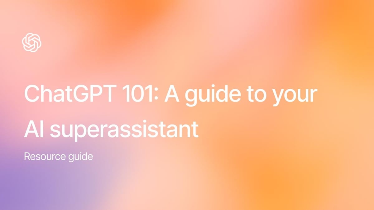 ChatGPT 101: Webinar Resource Guide