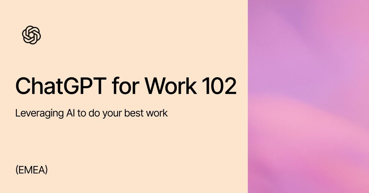 ChatGPT for Work 102: Leveraging AI to do your best work (AMER)