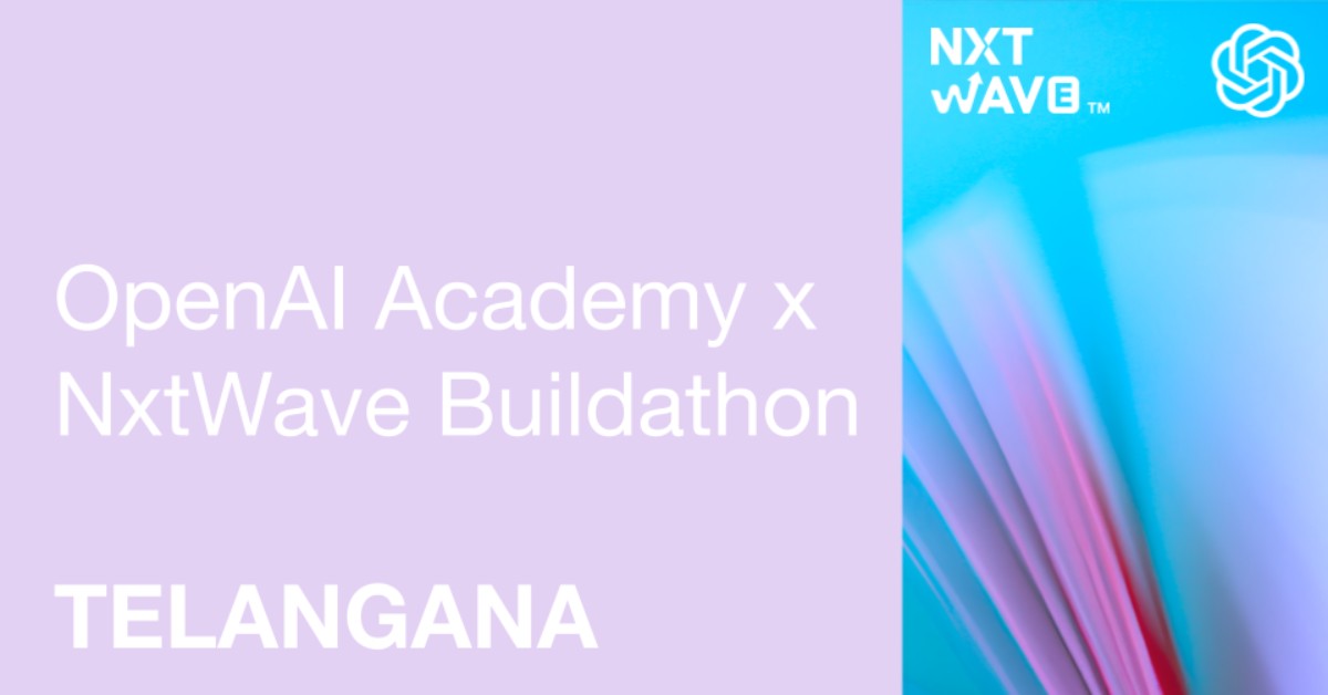 OpenAI Academy x NxtWave (NIAT) Buildathon: Telangana
