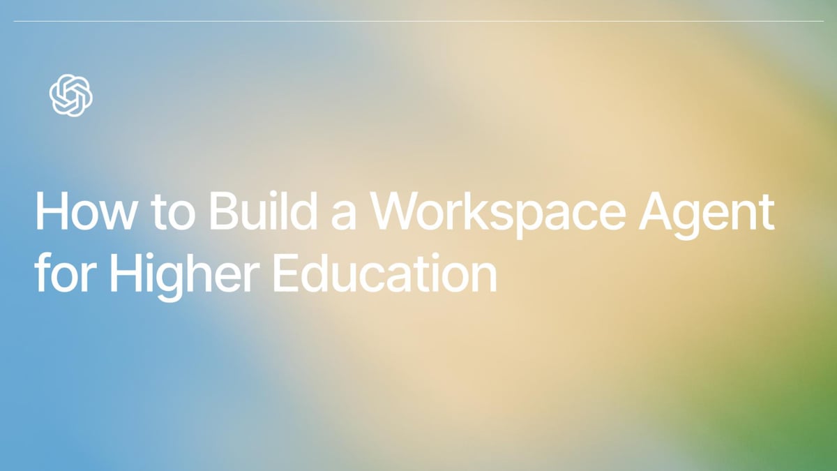 How to Build a Workspace Agent for Higher Education