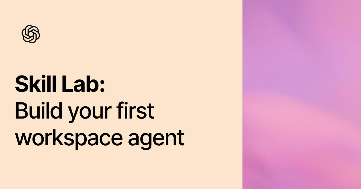 Skill Lab: Build Your First Workspace Agent