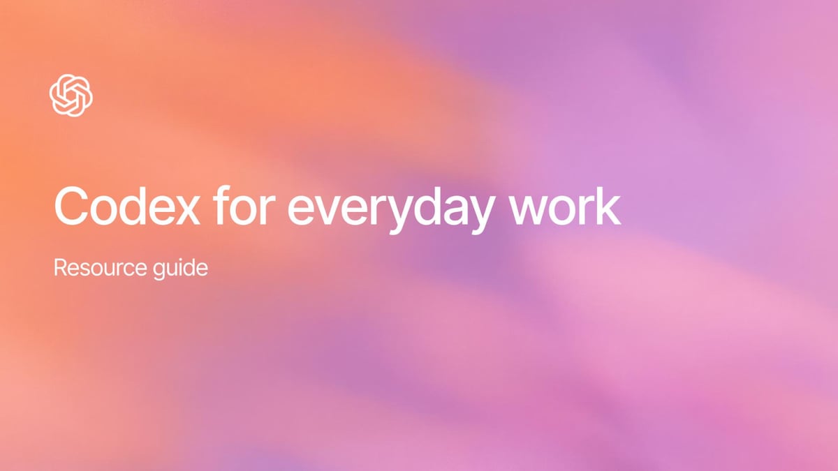 Codex Work Codex for everyday work: Webinar resource guide - Resource | OpenAI Academy