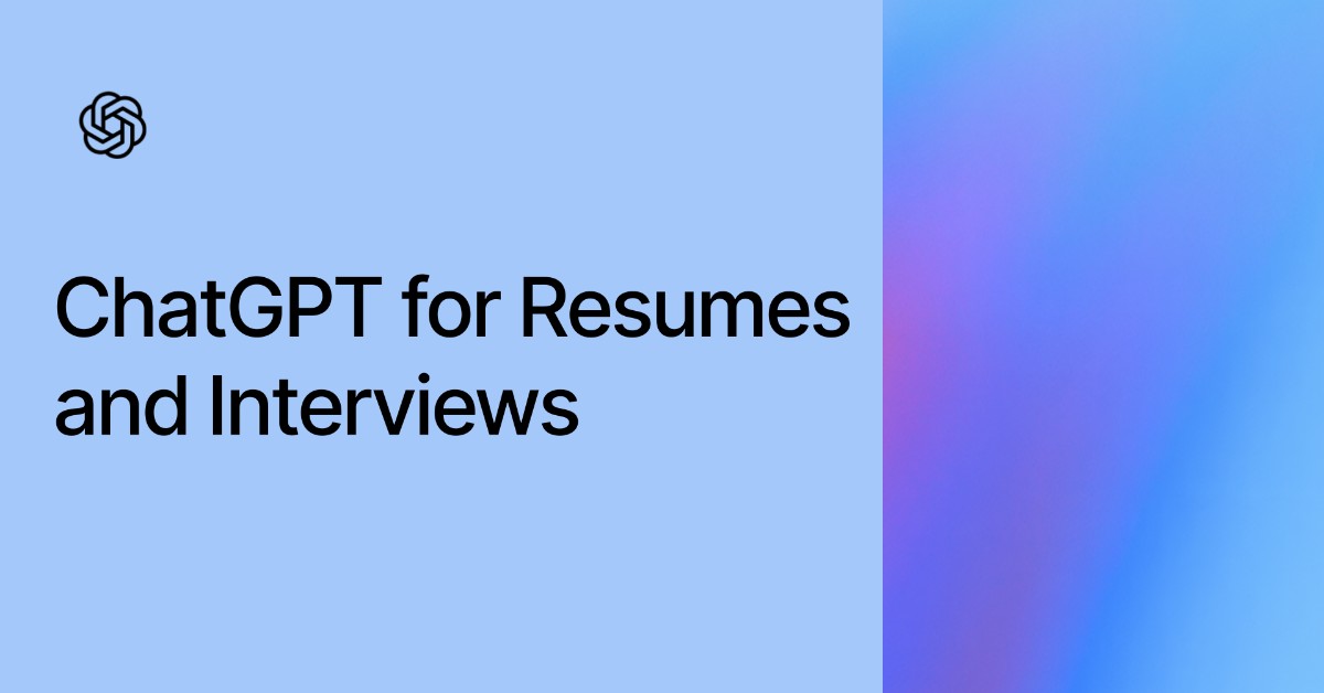 ChatGPT for Resumes and Interviews