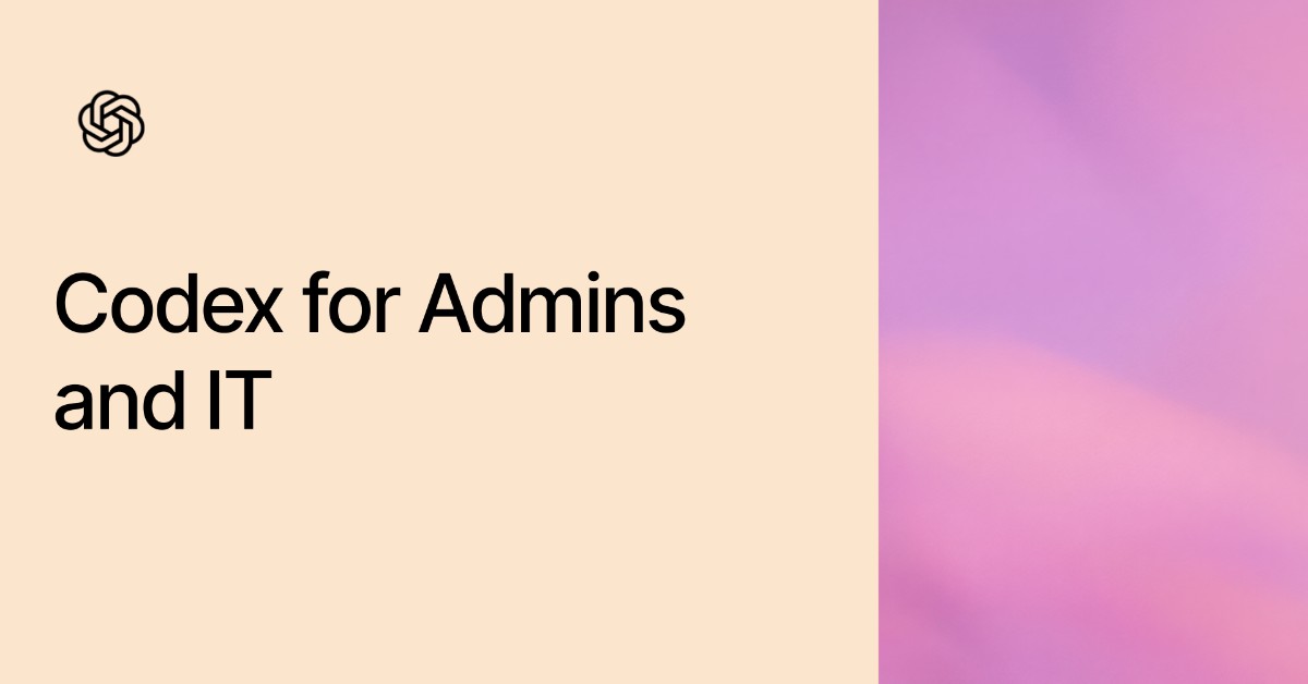 Codex for Admins and IT