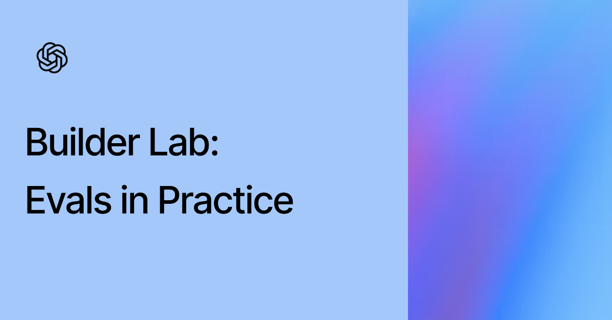 Builder Lab: Evals in Practice