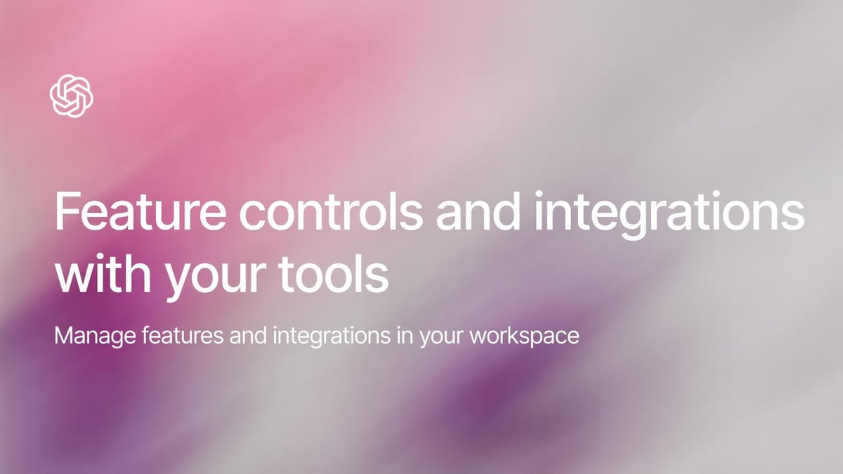 Feature controls and integrations with your tools