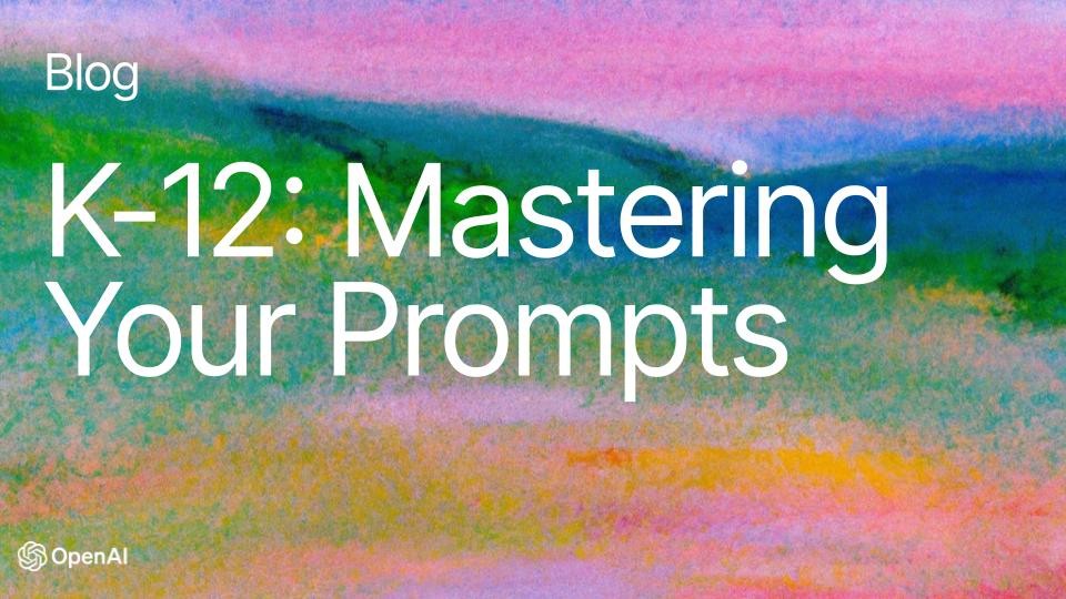K-12: Mastering Your Prompts