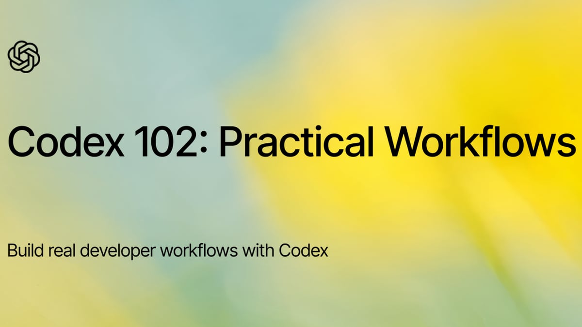 Codex 102: Practical Workflows