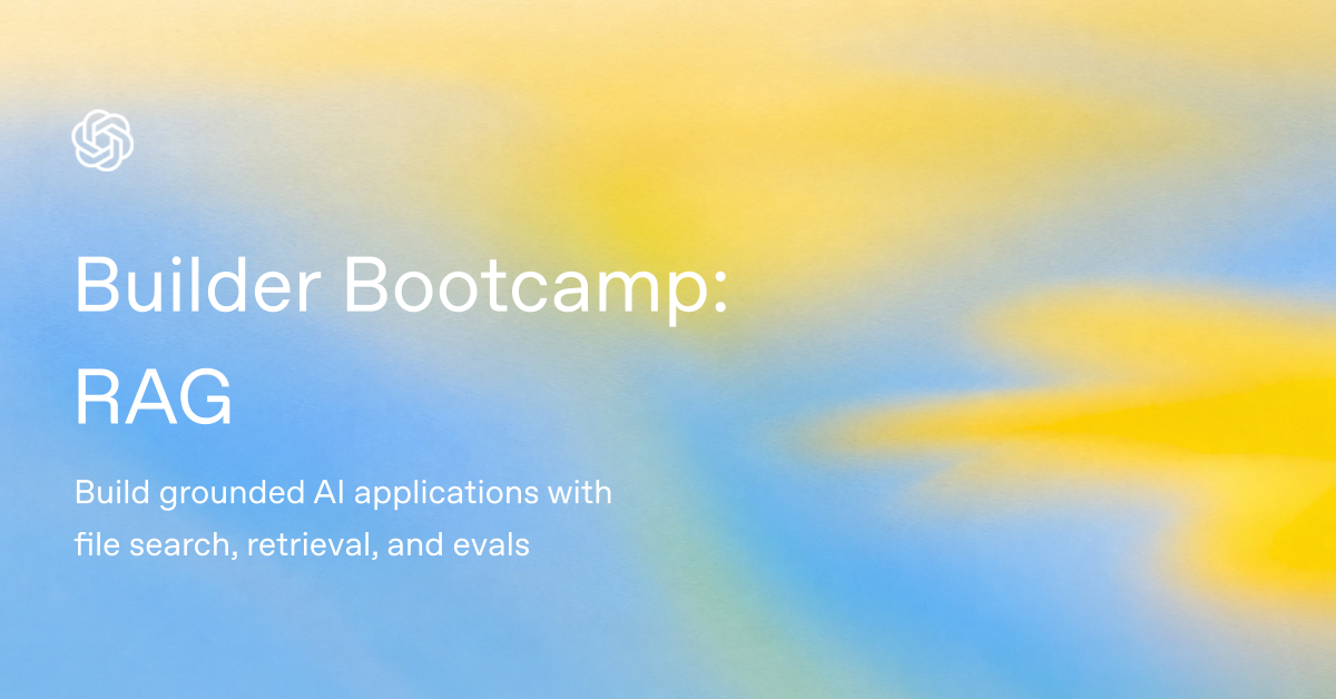 Builder Bootcamp: RAG