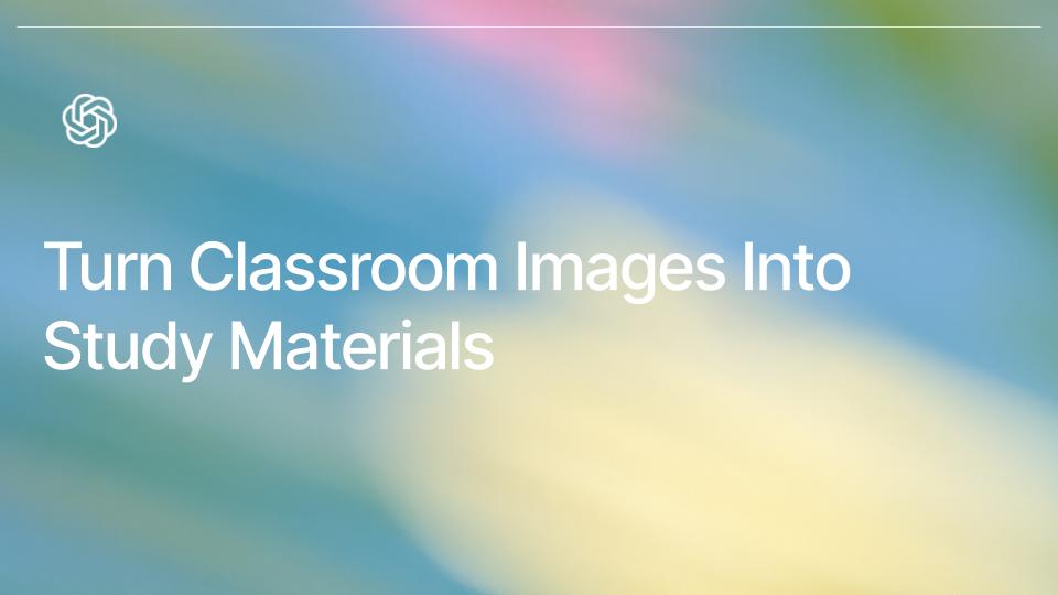 Turn Classroom Images Into Study Materials