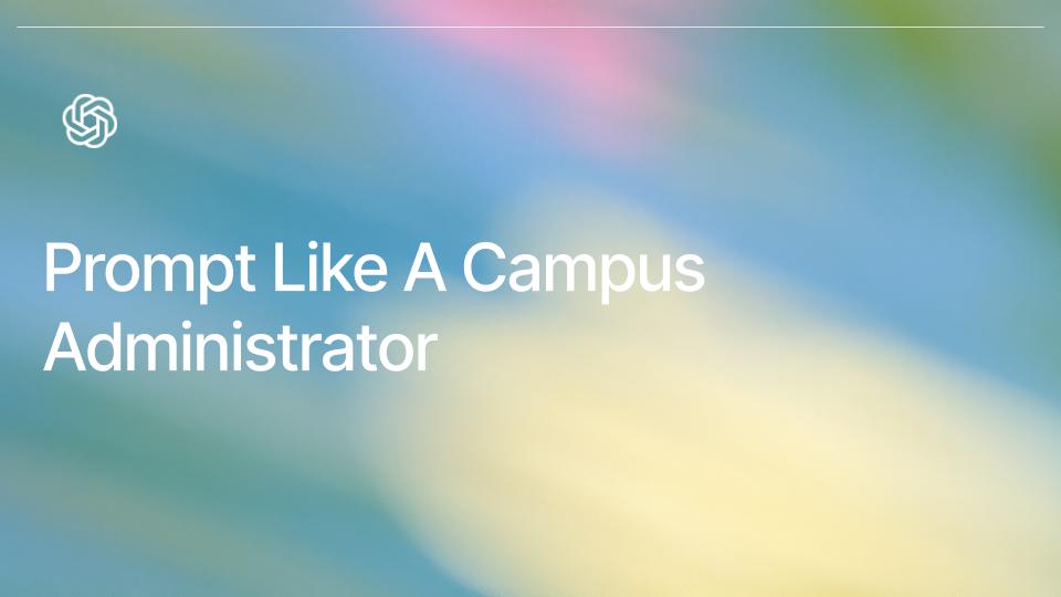 Prompt Like a Campus Administrator