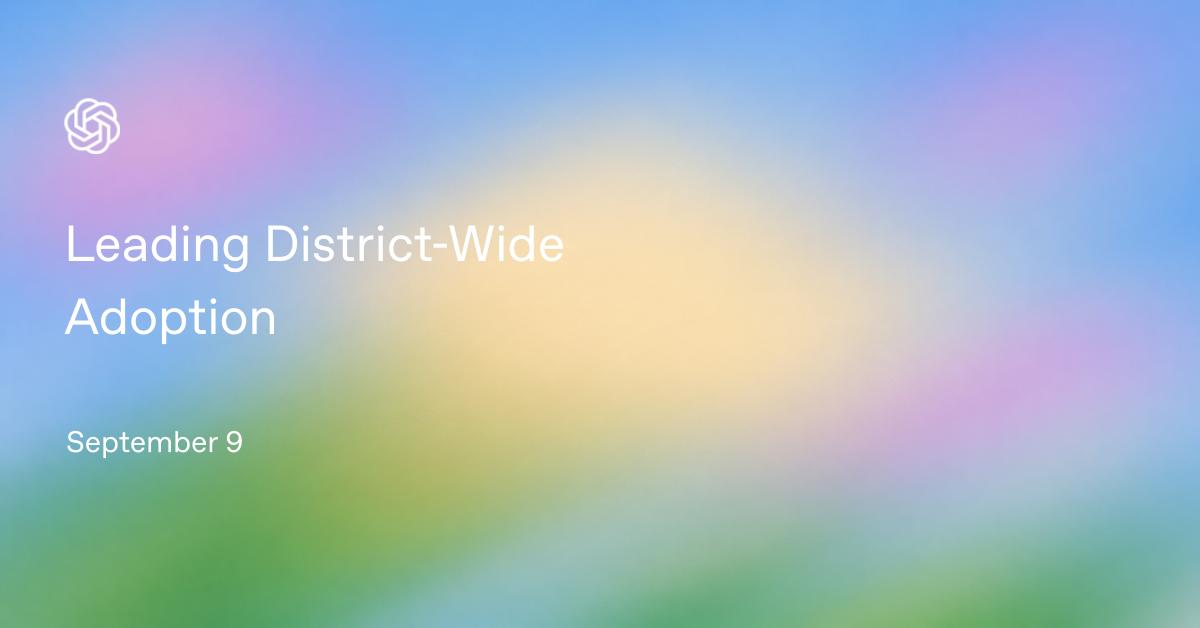 ChatGPT Edu: Leading District-Wide Adoption