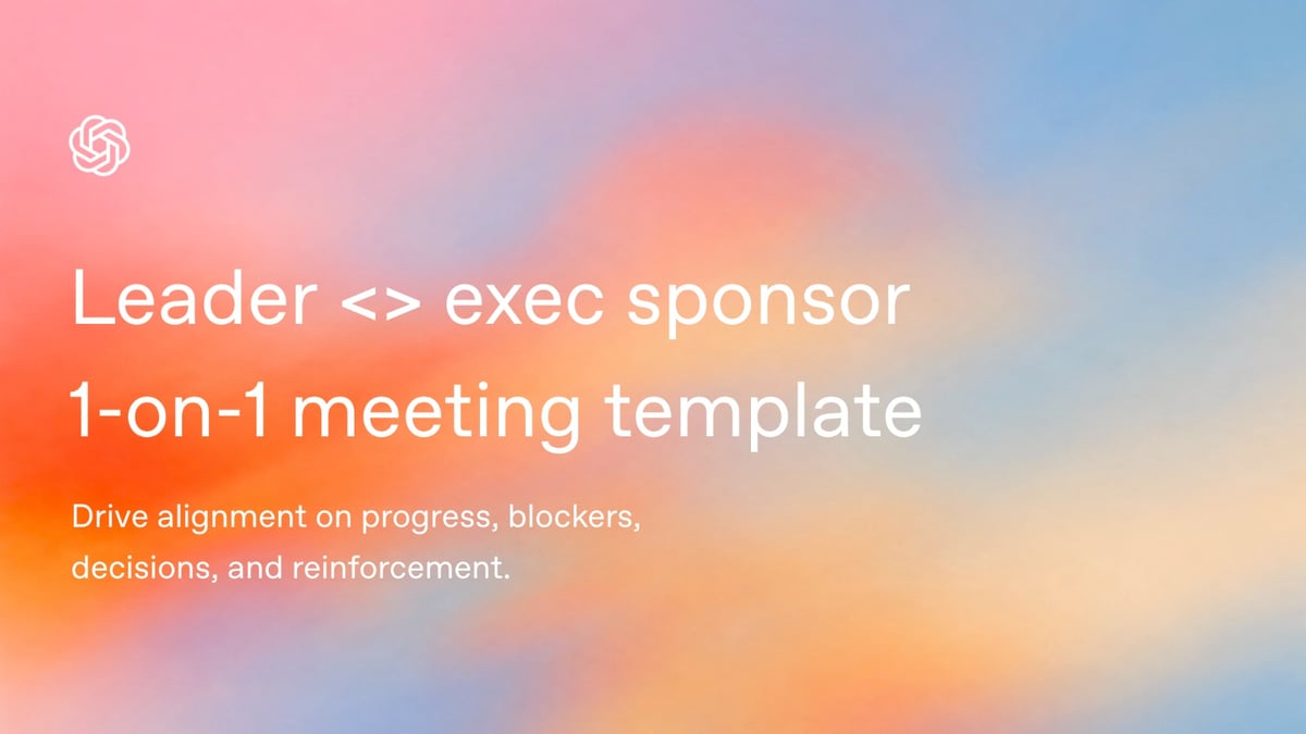 Leader <> exec sponsor 1-on-1 meeting template