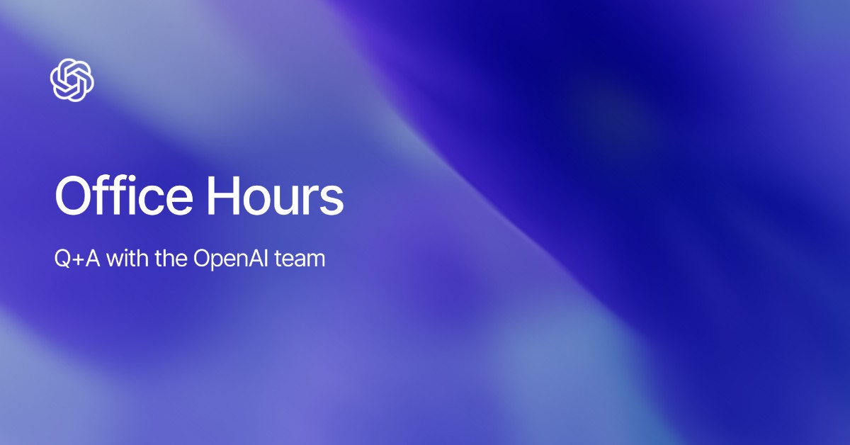 Office hours with OpenAI