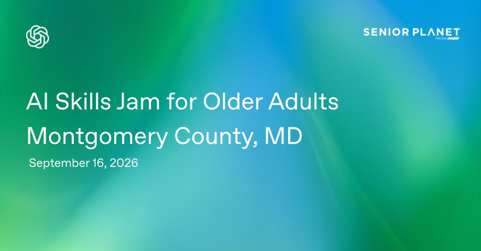 AI Skills Jam for Older Adults: Montgomery County, MD