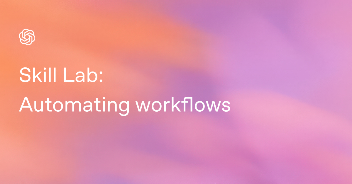 Skill Lab: Automating workflows