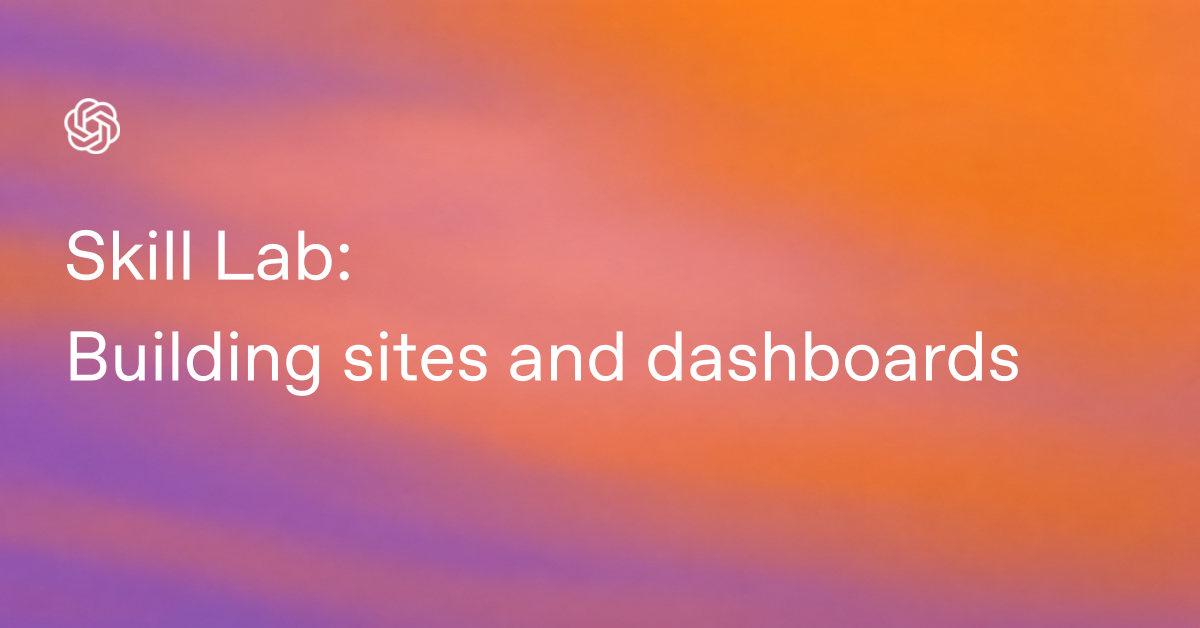 Skill Lab: Building sites and dashboards