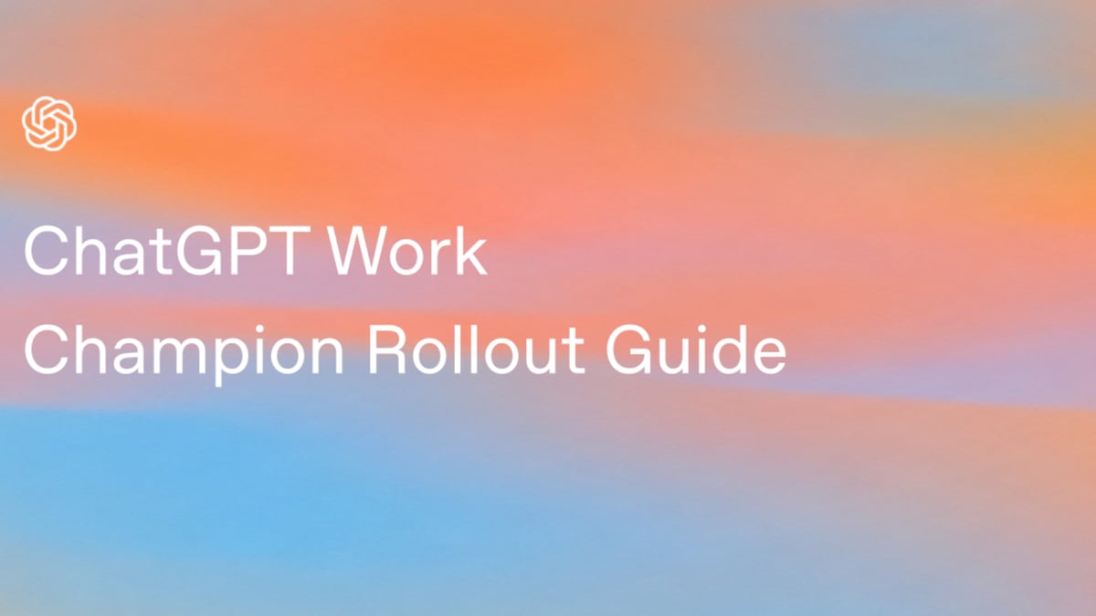 ChatGPT Work: Champion Rollout Guide
