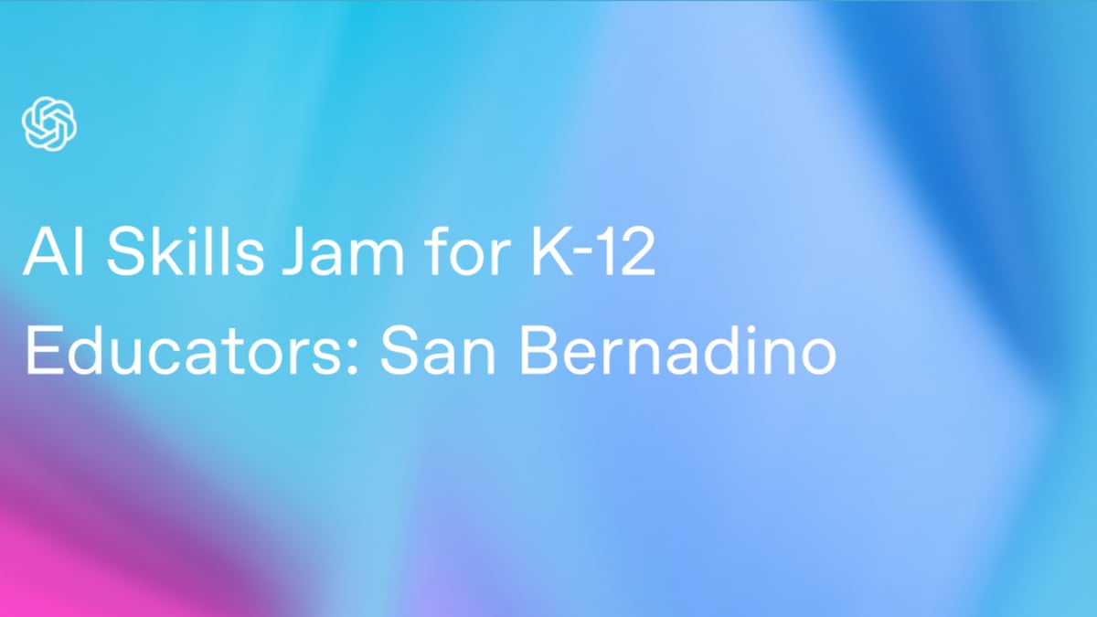 AI Skills Jam for K-12 Educators: San Bernadino