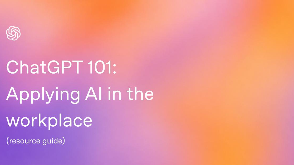 ChatGPT 101: Webinar Resource Guide