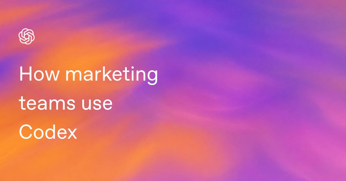 How marketing teams use Codex