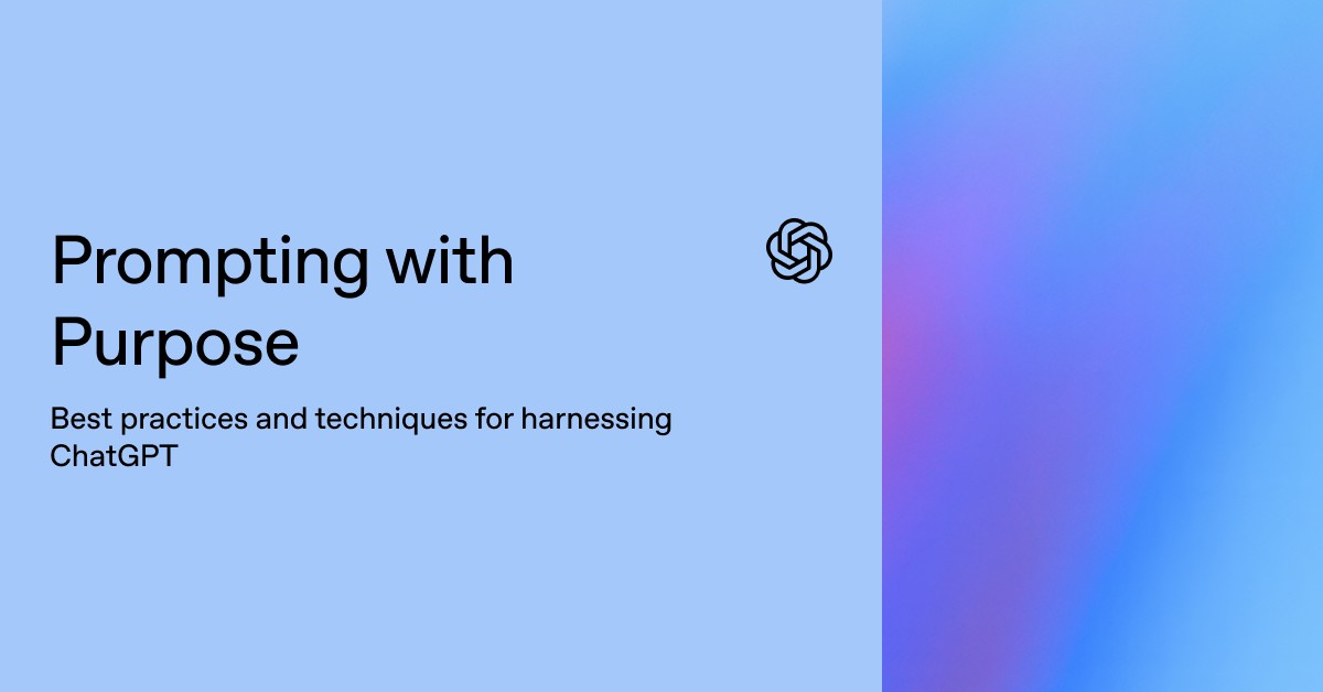 Prompting with Purpose: Best Practices and Techniques for ChatGPT