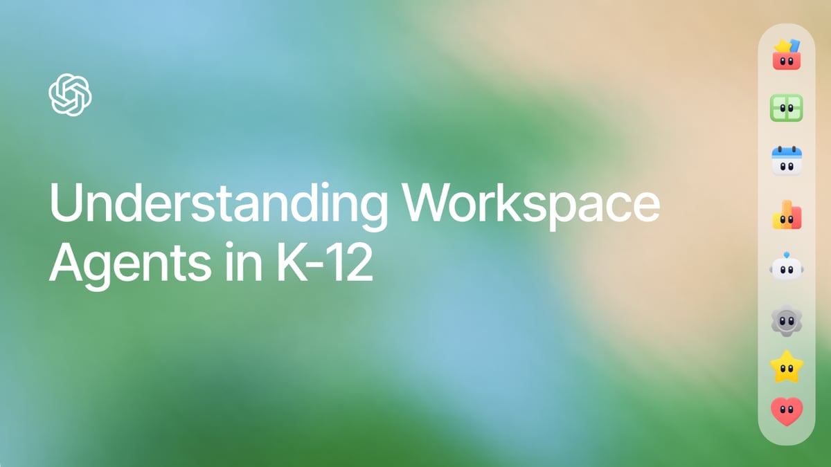 Understanding Workspace Agents in K-12 education
