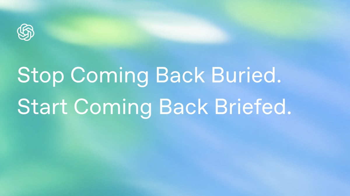 Stop Coming Back Buried. Start Coming Back Briefed.