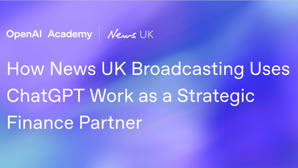 How News UK Broadcasting Uses ChatGPT Work as a Strategic Finance Partner