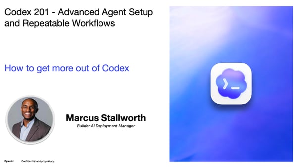 Thumbnail of the file Codex - Advanced Setup and Workflows (201)_0806_ext - Google Slides.pdf