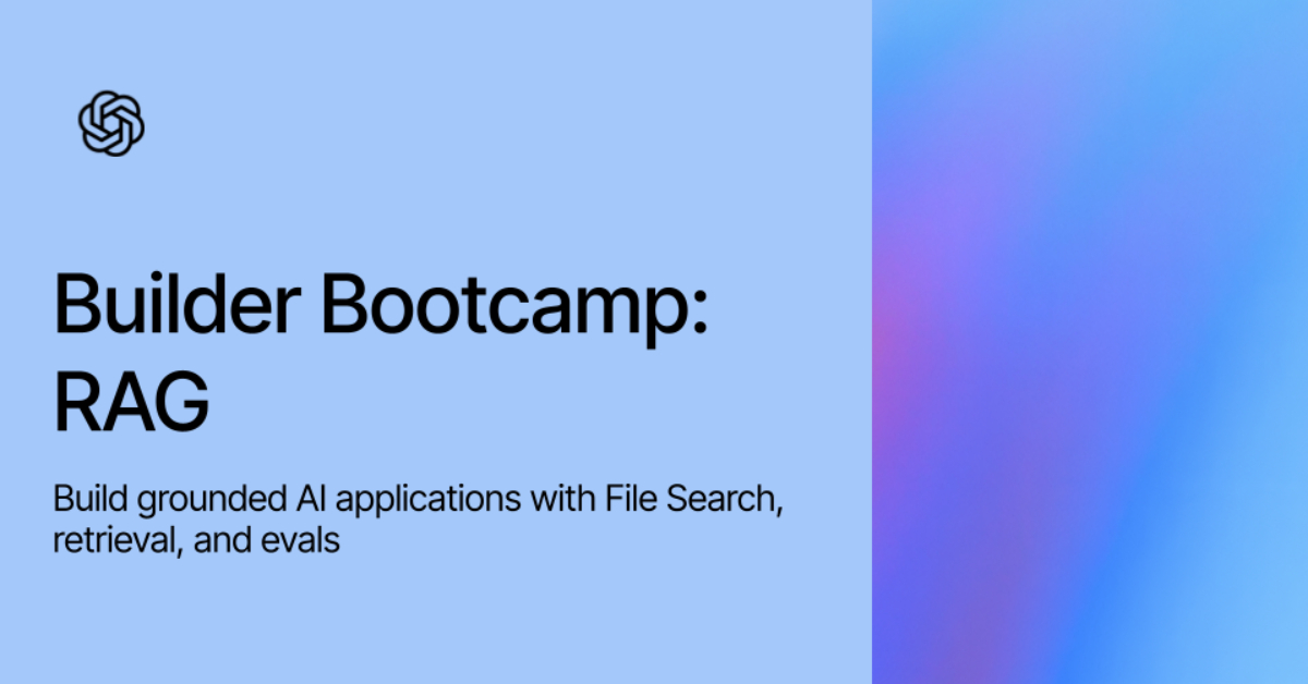 Builder Bootcamp: RAG