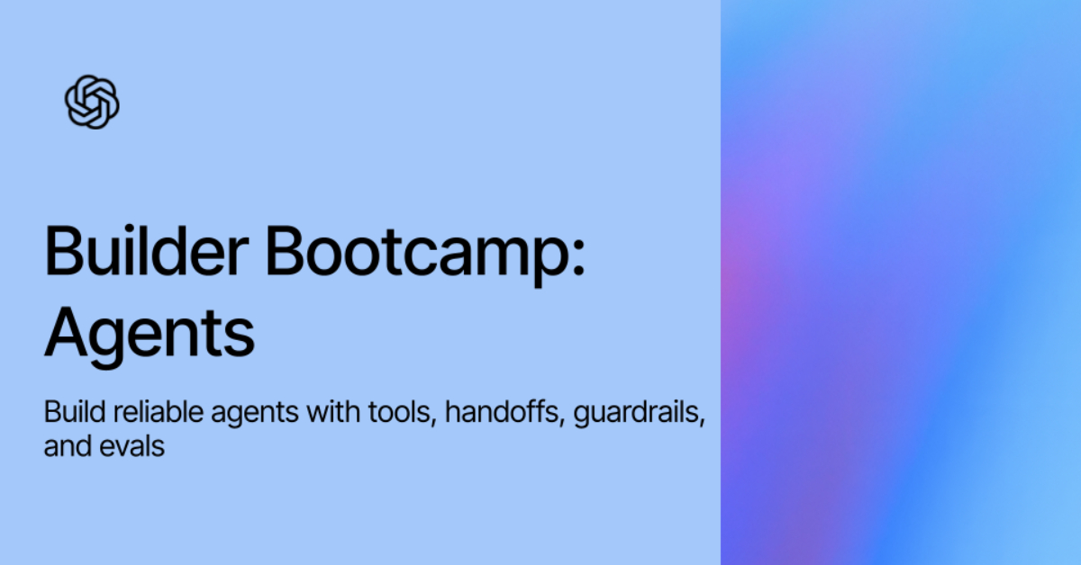 Builder Bootcamp: Agents