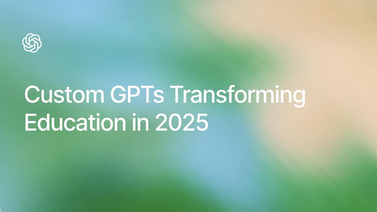 15 Custom GPTs Transforming Education in 2025