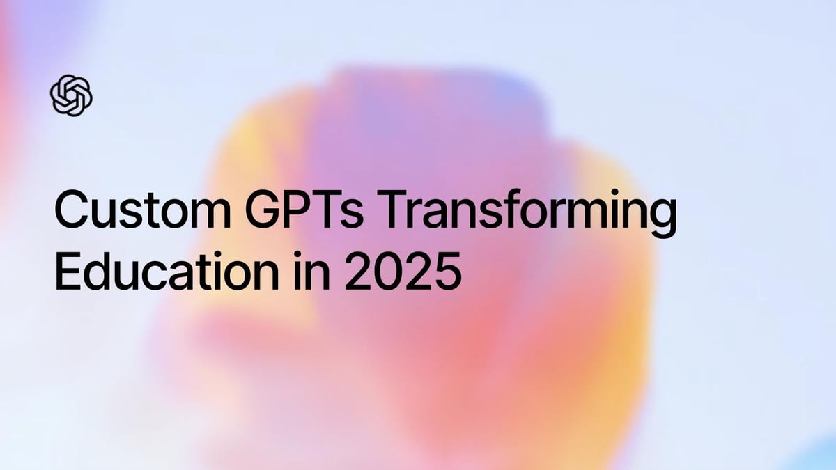 15 Custom GPTs Transforming Education in 2025