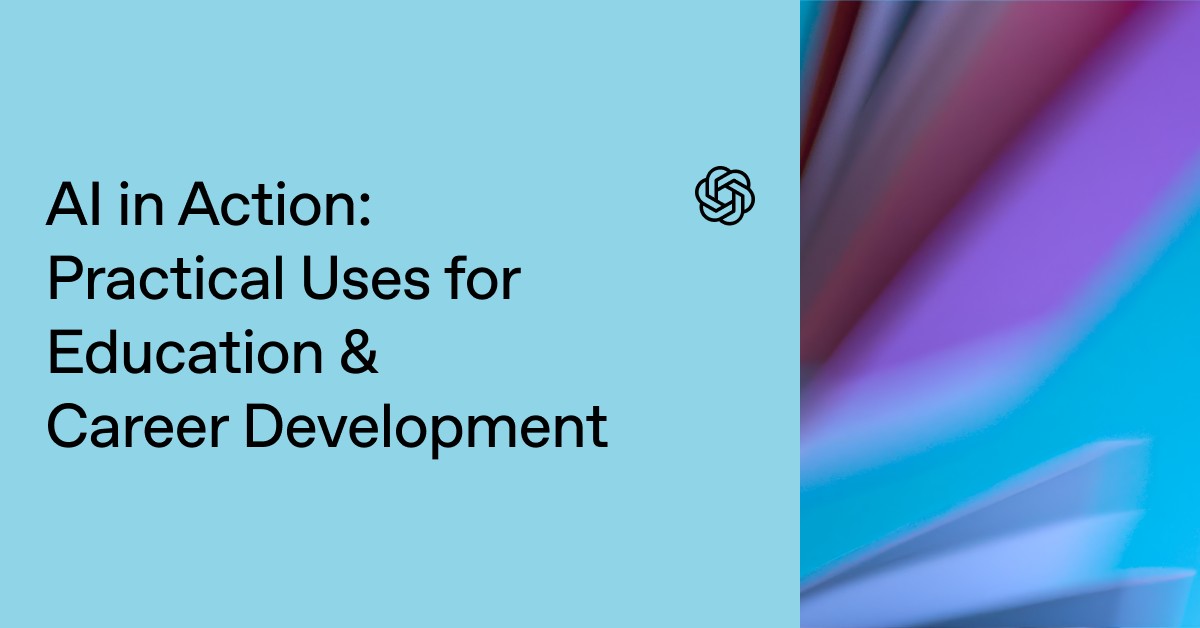 AI in Action: Practical Uses for Education & Career Development