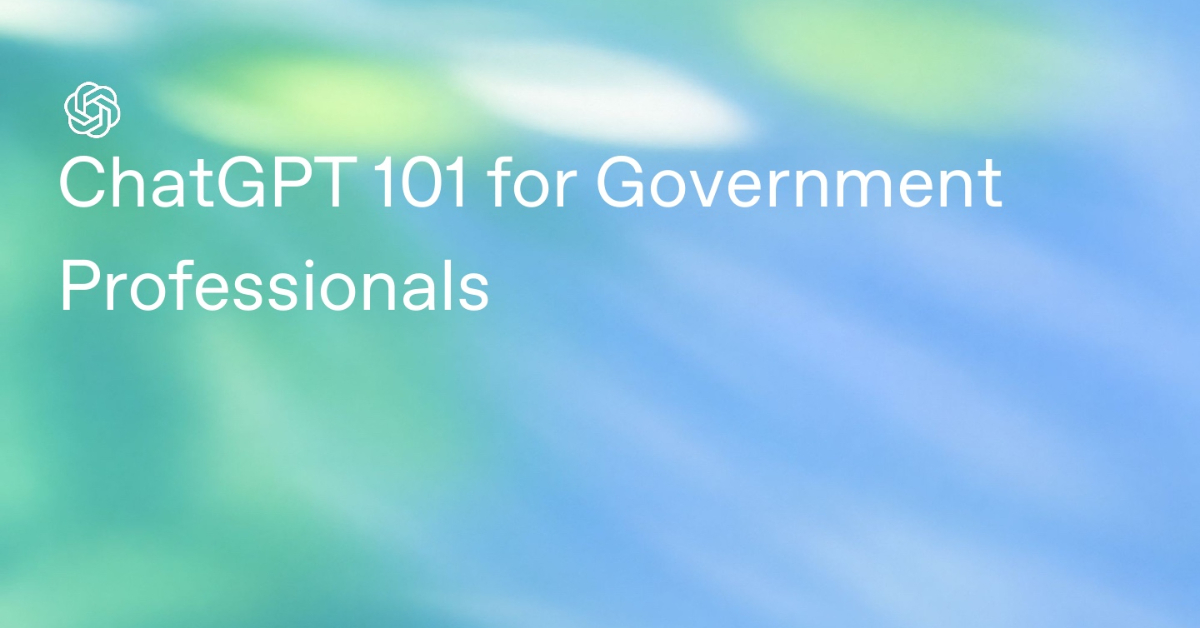 ChatGPT 101 for Government Professionals