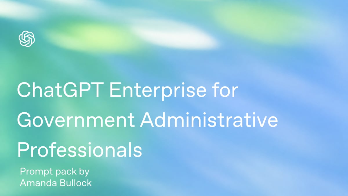 ChatGPT Enterprise for Government Administrative Professionals