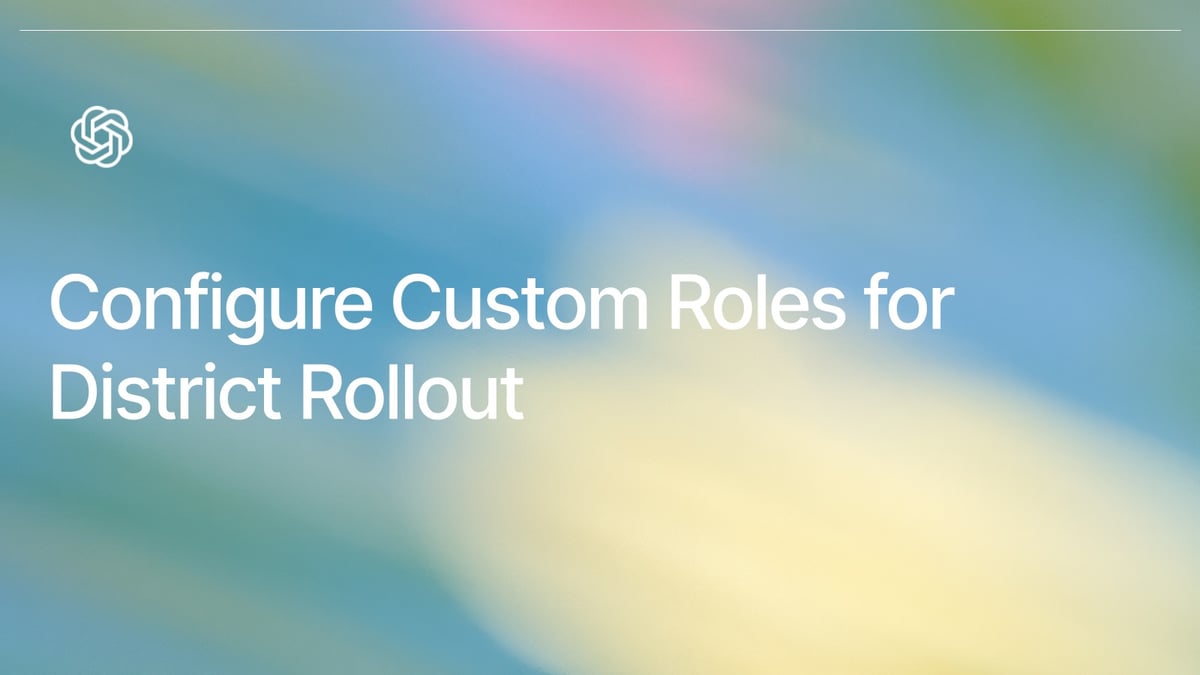 Configure Custom Roles for District Rollout