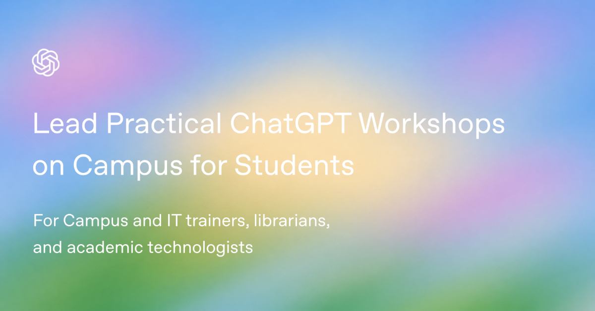 Lead Practical ChatGPT Workshops on Campus for Students