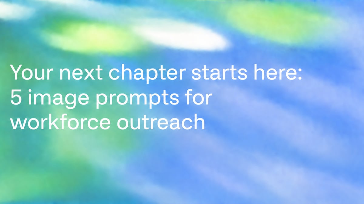 Your next chapter starts here: 5 image prompts for workforce outreach