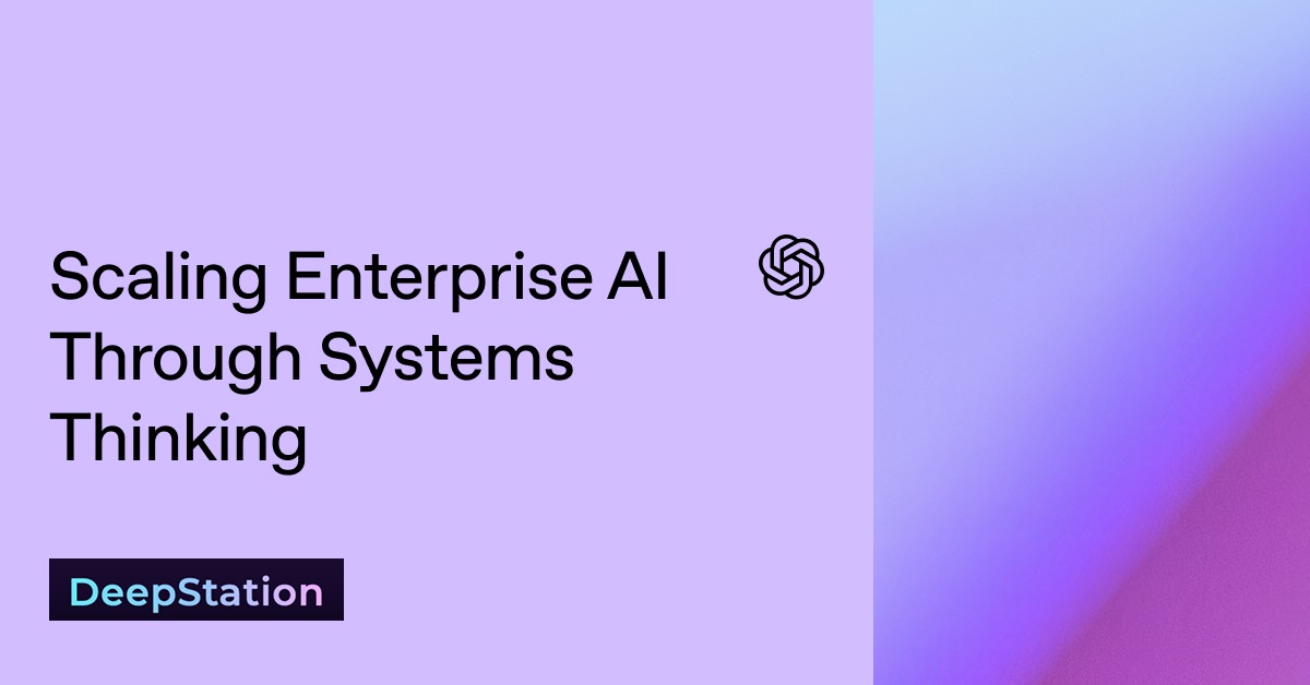 Scaling Enterprise AI Through Systems Thinking