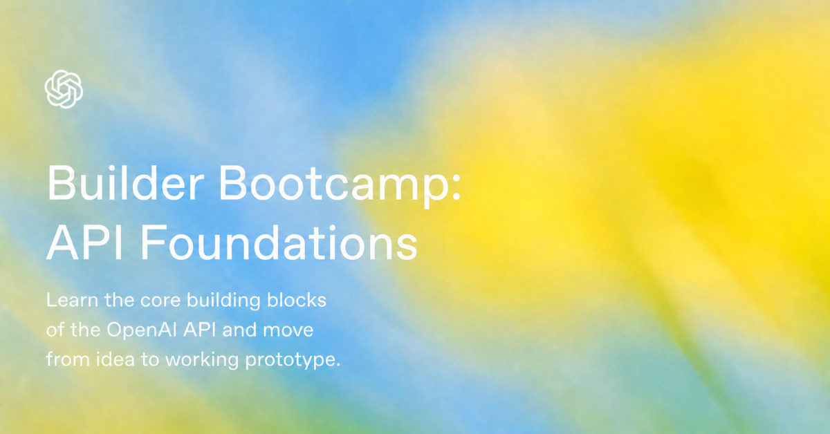 Builder Bootcamp: API Foundations