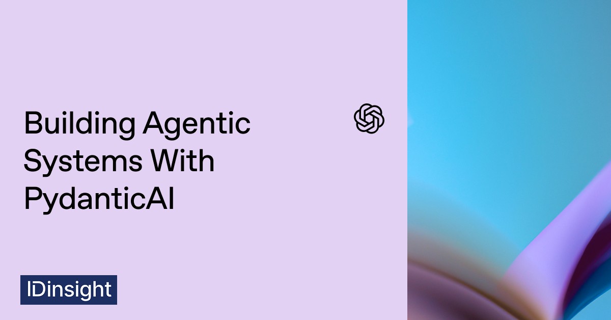 Building Agentic Systems With PydanticAI