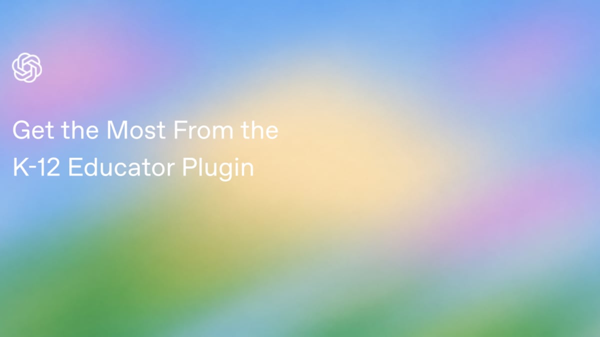 Get the Most From the K-12 Educator Plugin