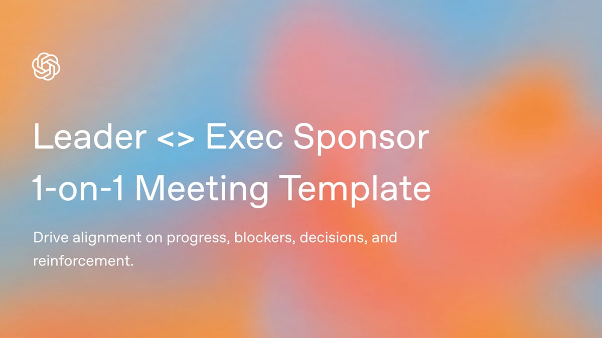 Leader <> Exec Sponsor 1-on-1 Meeting Template